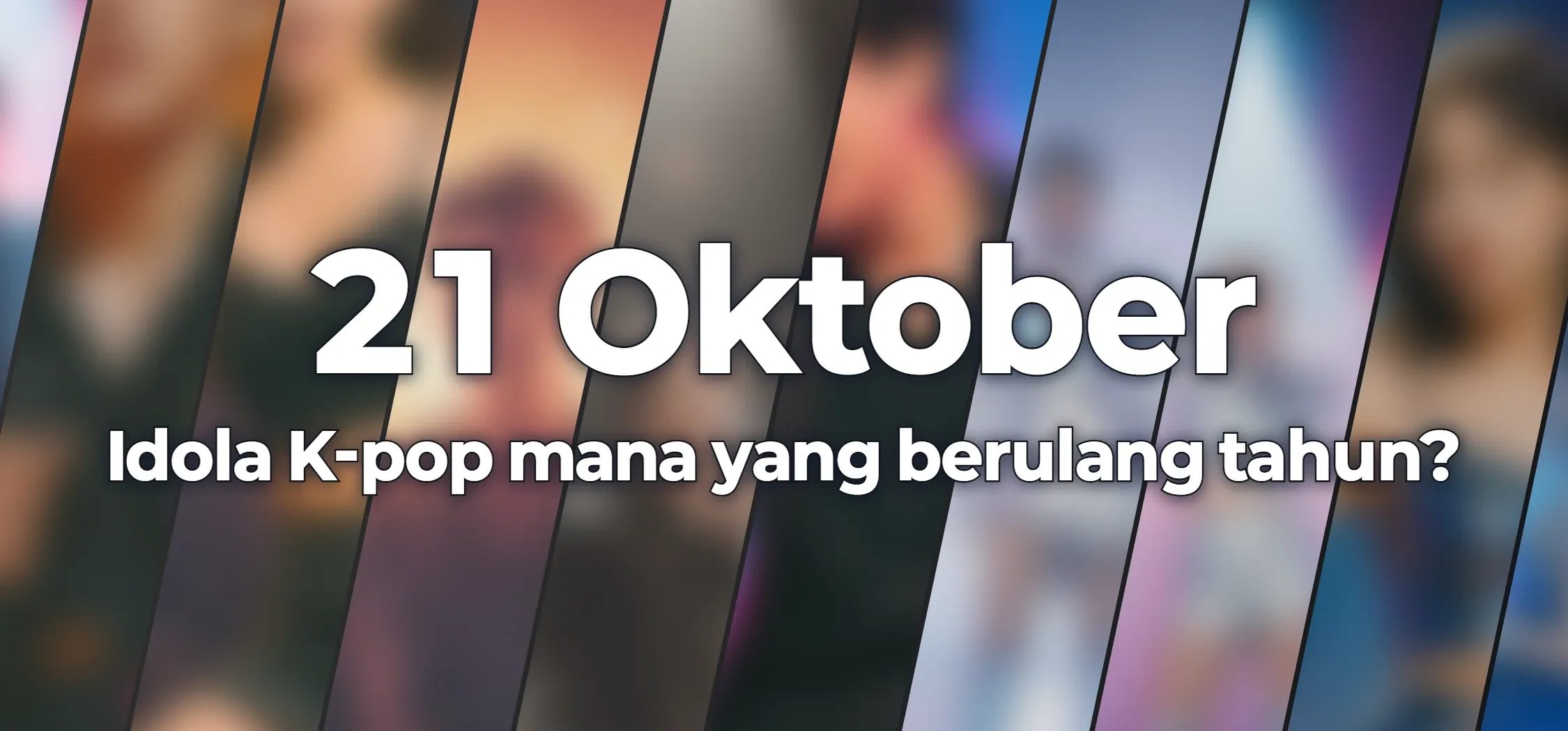 Idola K-pop mana yang berulang tahun?