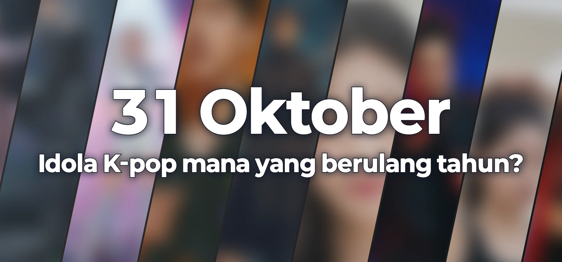 Idola K-pop mana yang berulang tahun?