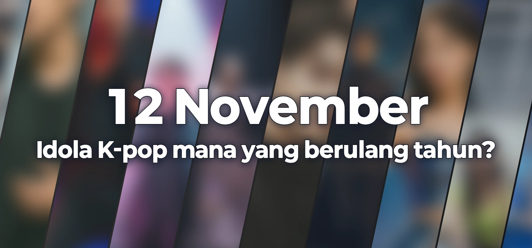 Idola K-pop mana yang berulang tahun?