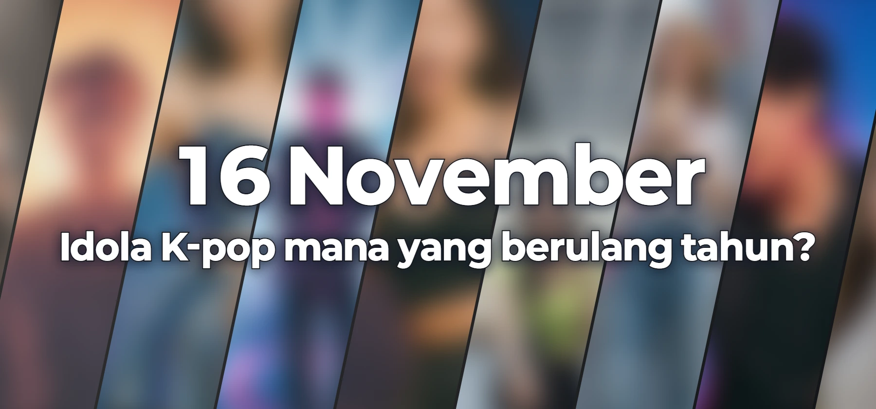 Idola K-pop mana yang berulang tahun?