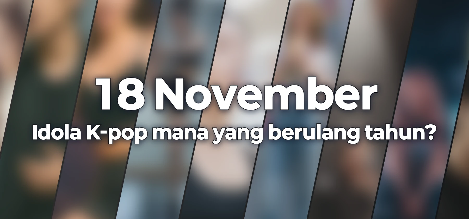 Idola K-pop mana yang berulang tahun?