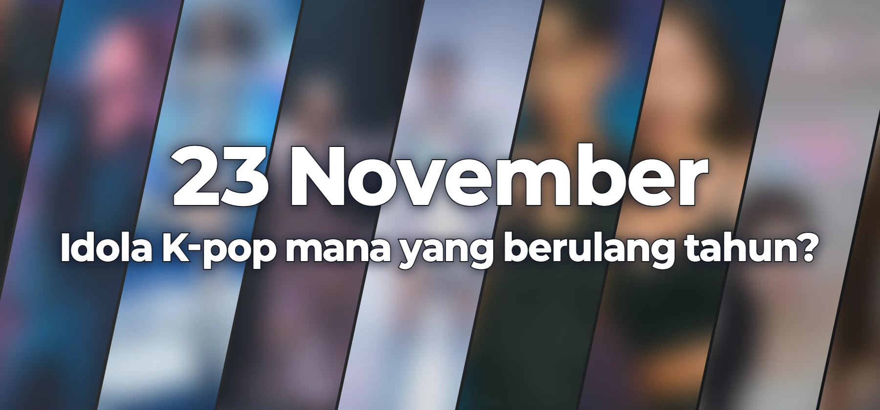 Idola K-pop mana yang berulang tahun?