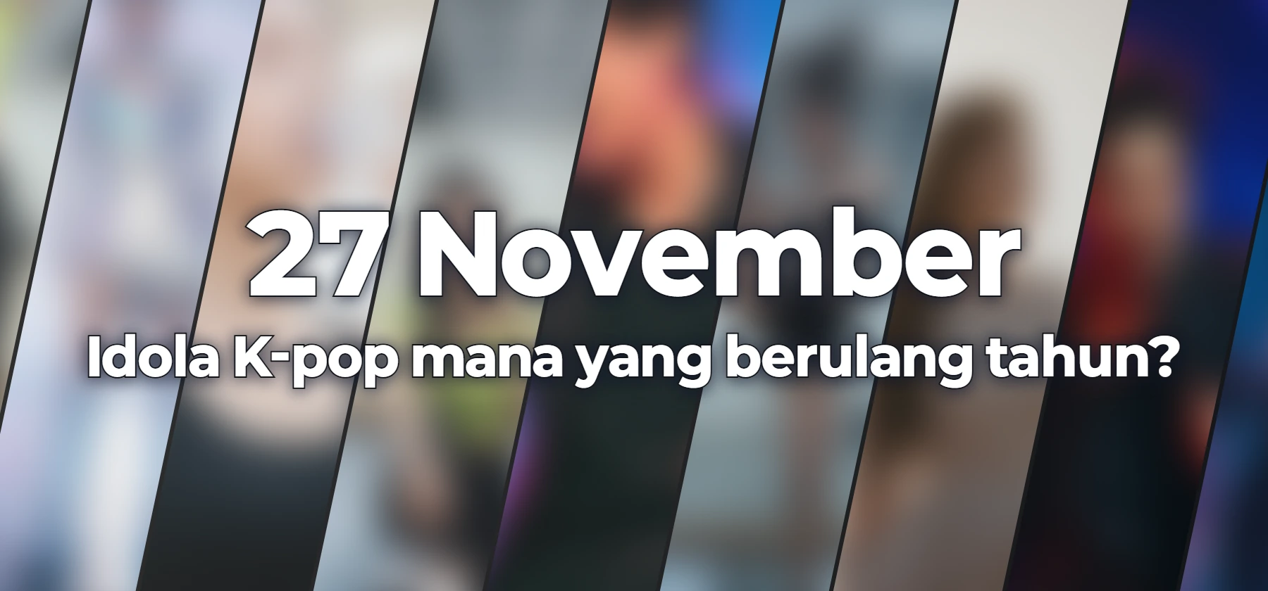Idola K-pop mana yang berulang tahun?