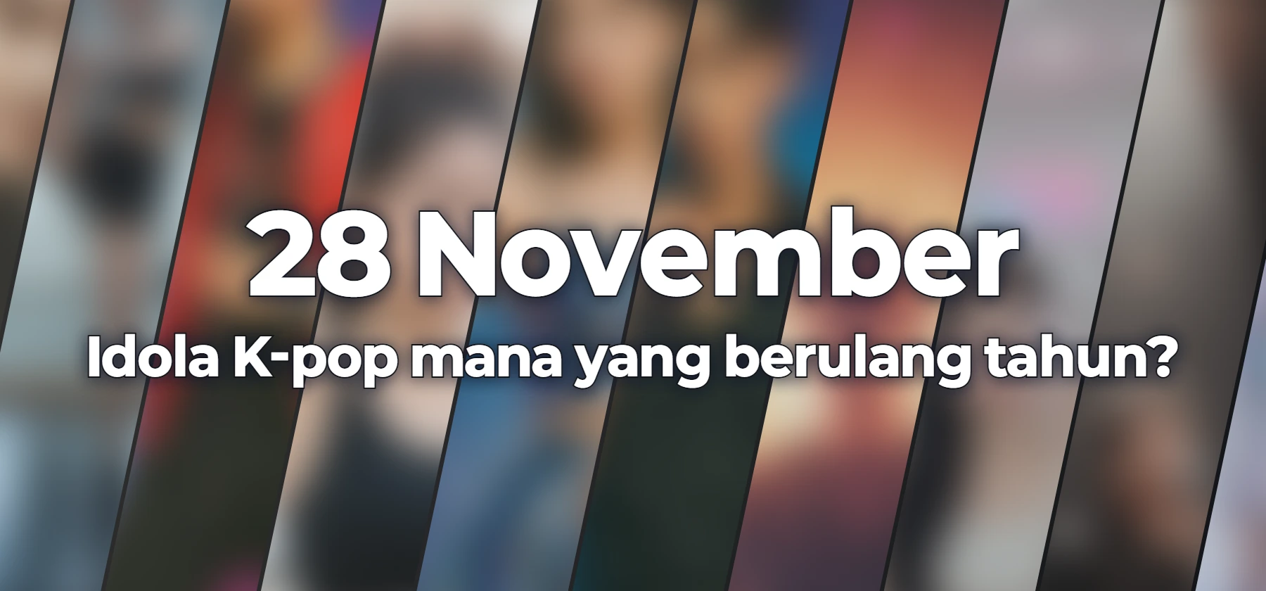 Idola K-pop mana yang berulang tahun?