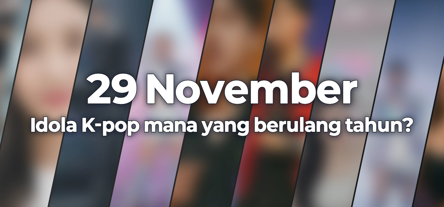 Idola K-pop mana yang berulang tahun?
