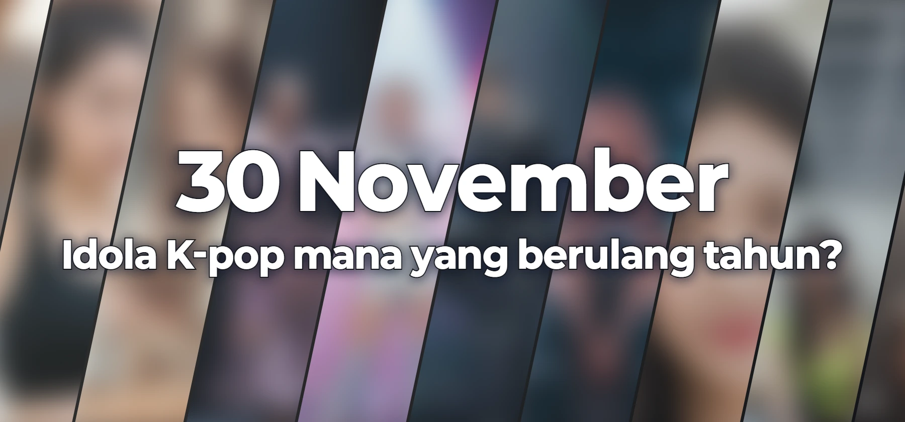 Idola K-pop mana yang berulang tahun?