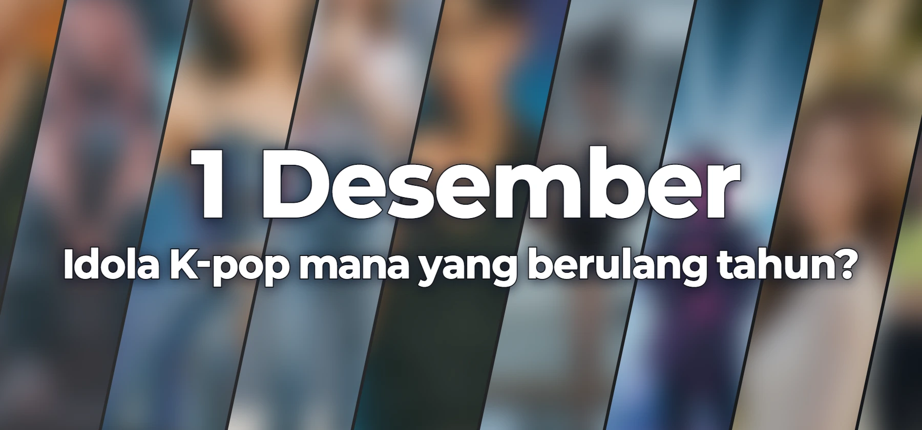 Idola K-pop mana yang berulang tahun?