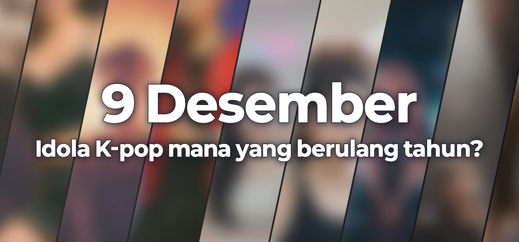 Idola K-pop mana yang berulang tahun?