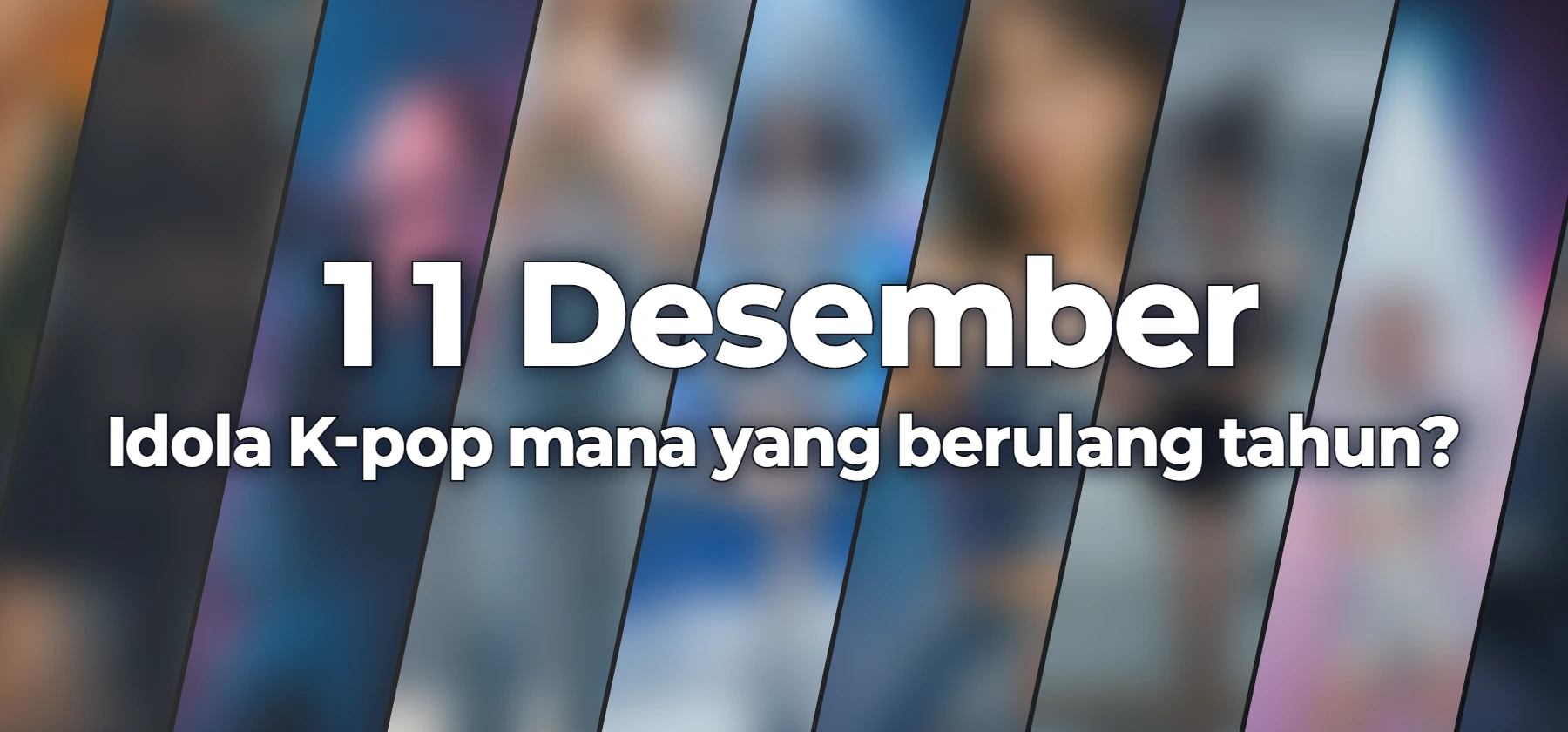 Idola K-pop mana yang berulang tahun?