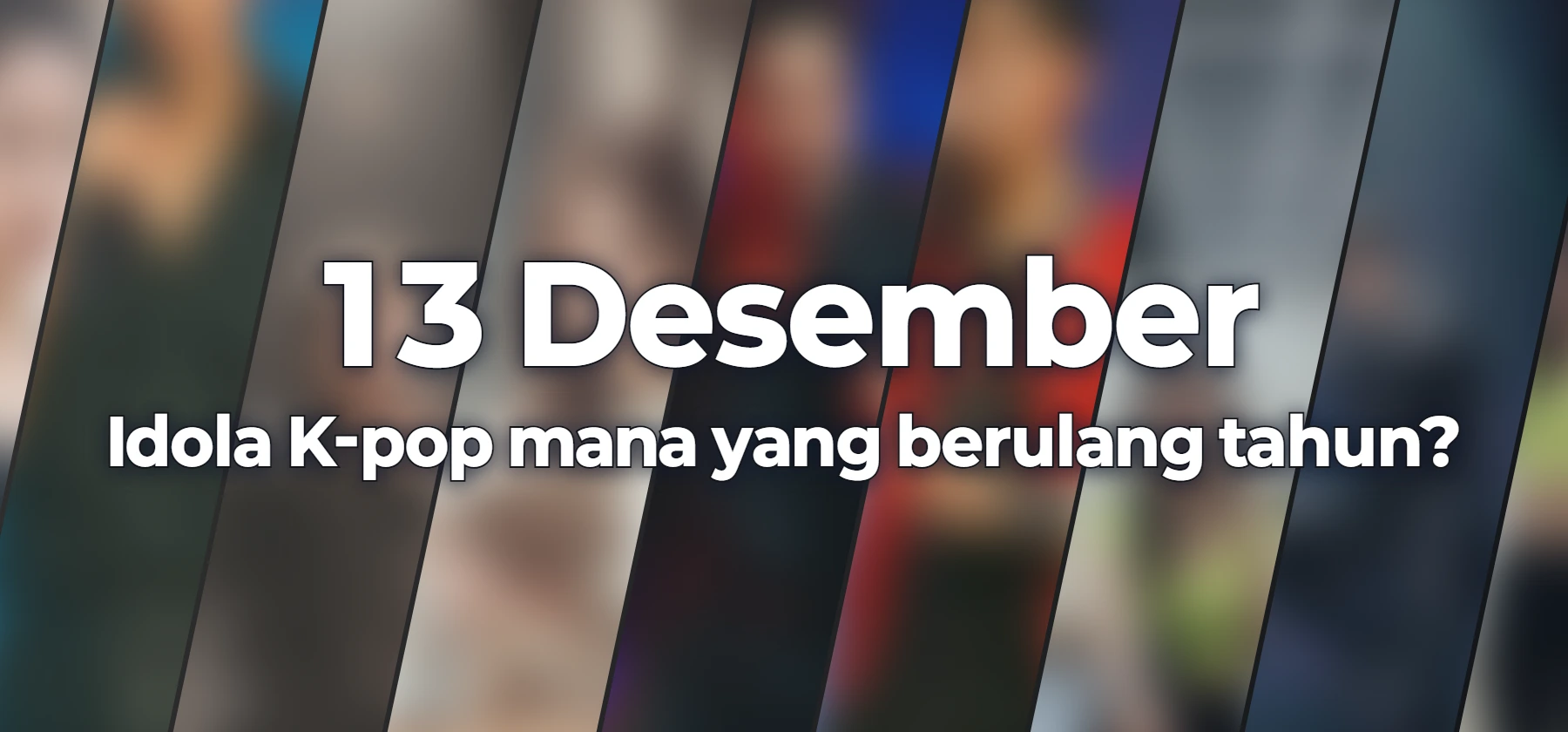 Idola K-pop mana yang berulang tahun?