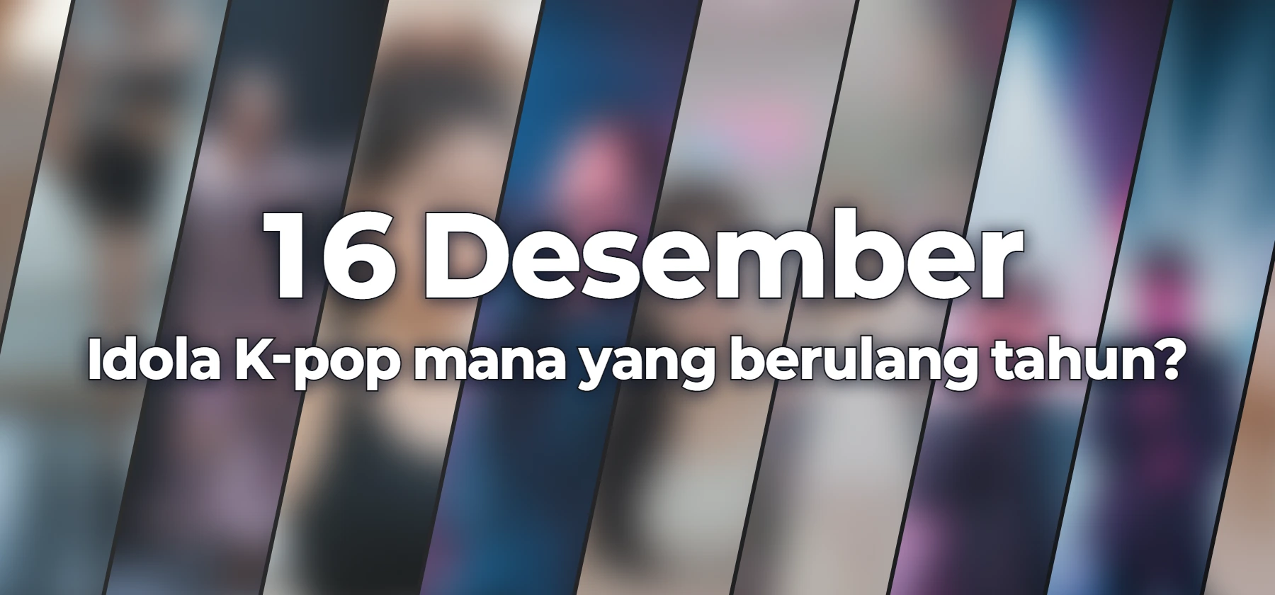 Idola K-pop mana yang berulang tahun?