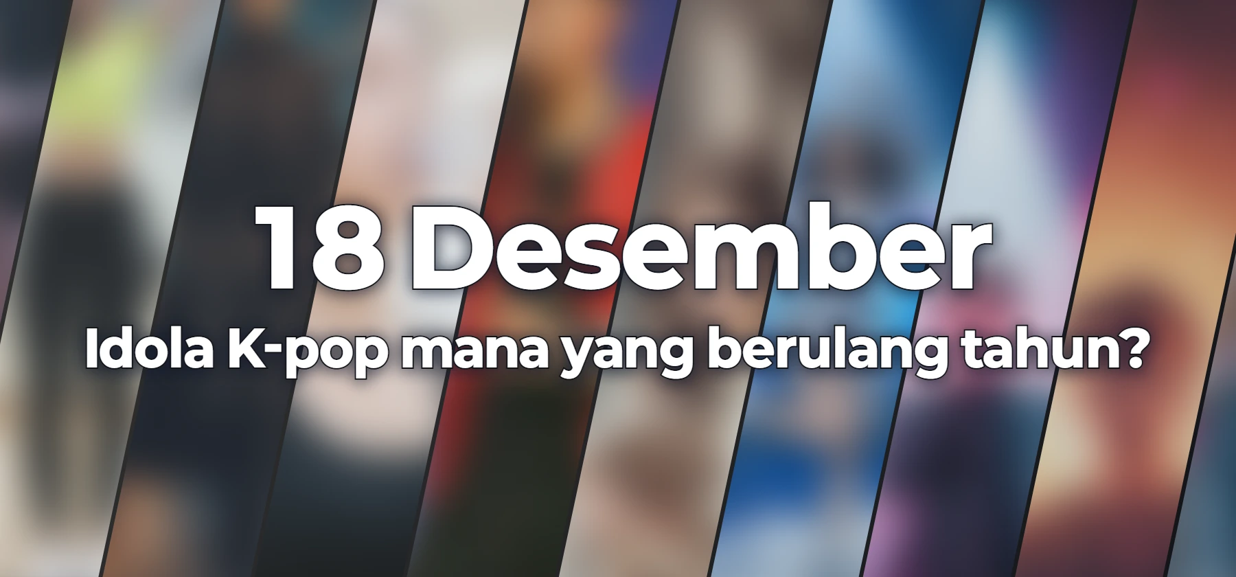 Idola K-pop mana yang berulang tahun?