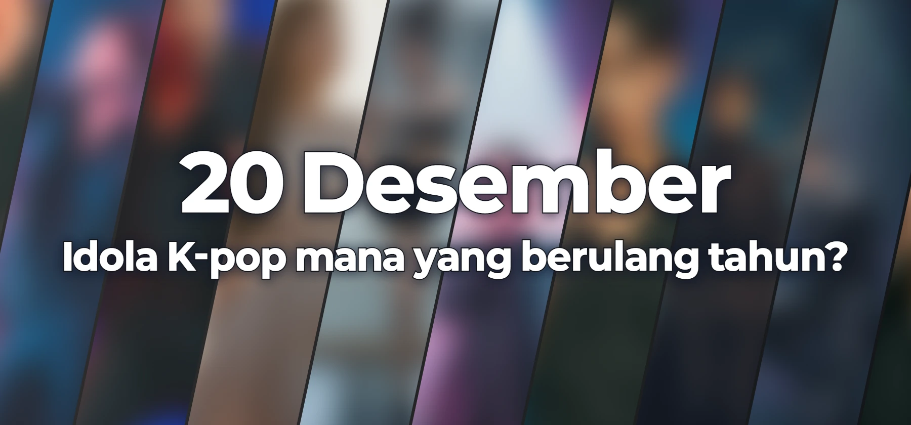 Idola K-pop mana yang berulang tahun?