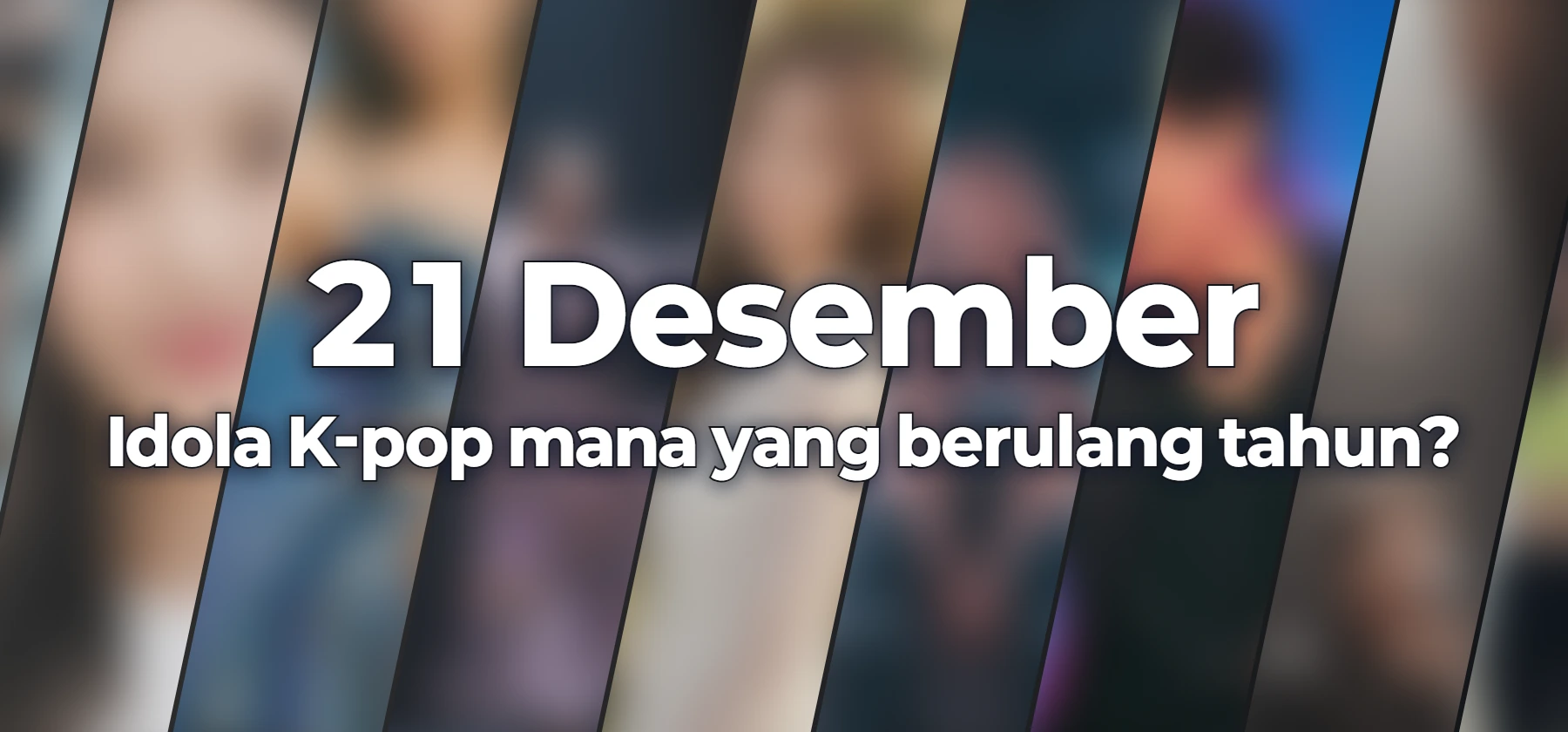 Idola K-pop mana yang berulang tahun?