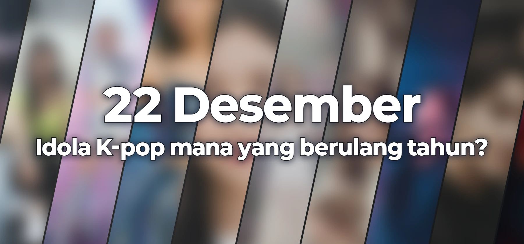 Idola K-pop mana yang berulang tahun?