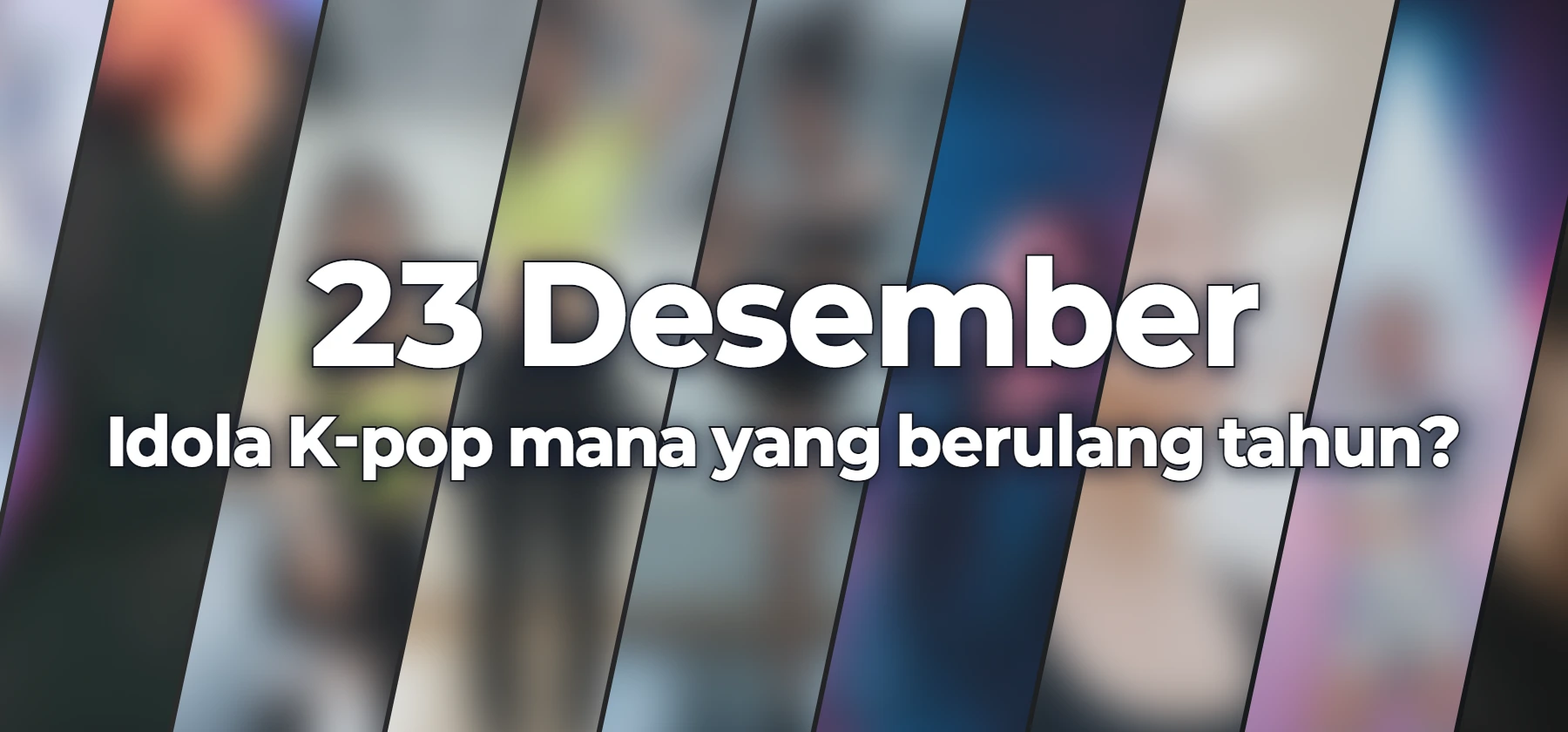 Idola K-pop mana yang berulang tahun?