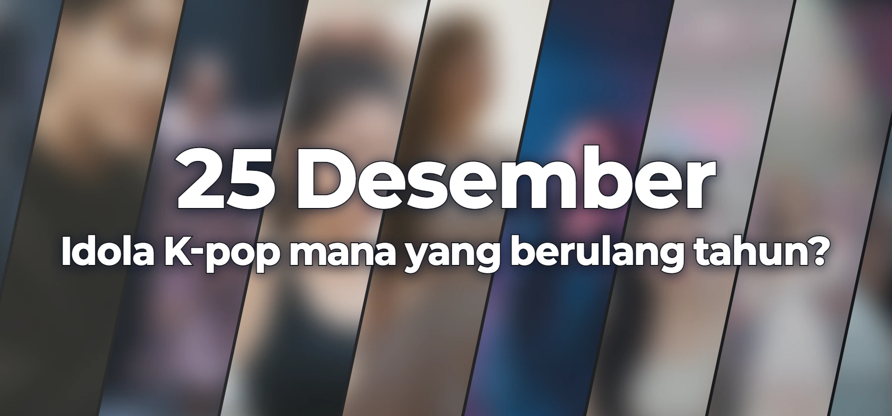 Idola K-pop mana yang berulang tahun?