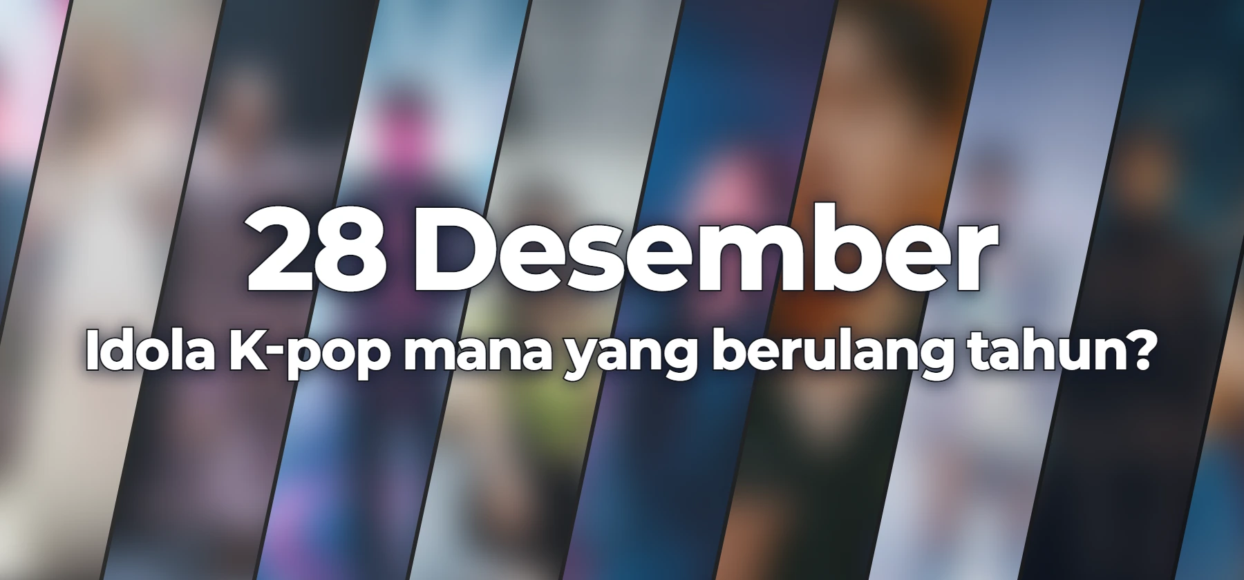 Idola K-pop mana yang berulang tahun?