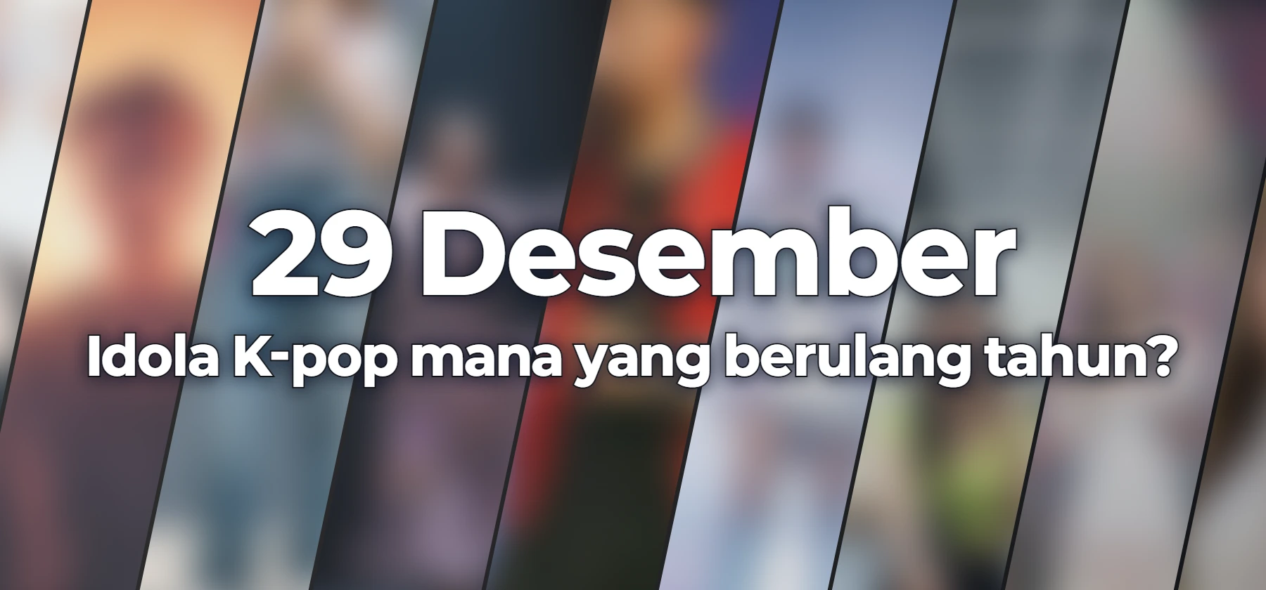 Idola K-pop mana yang berulang tahun?