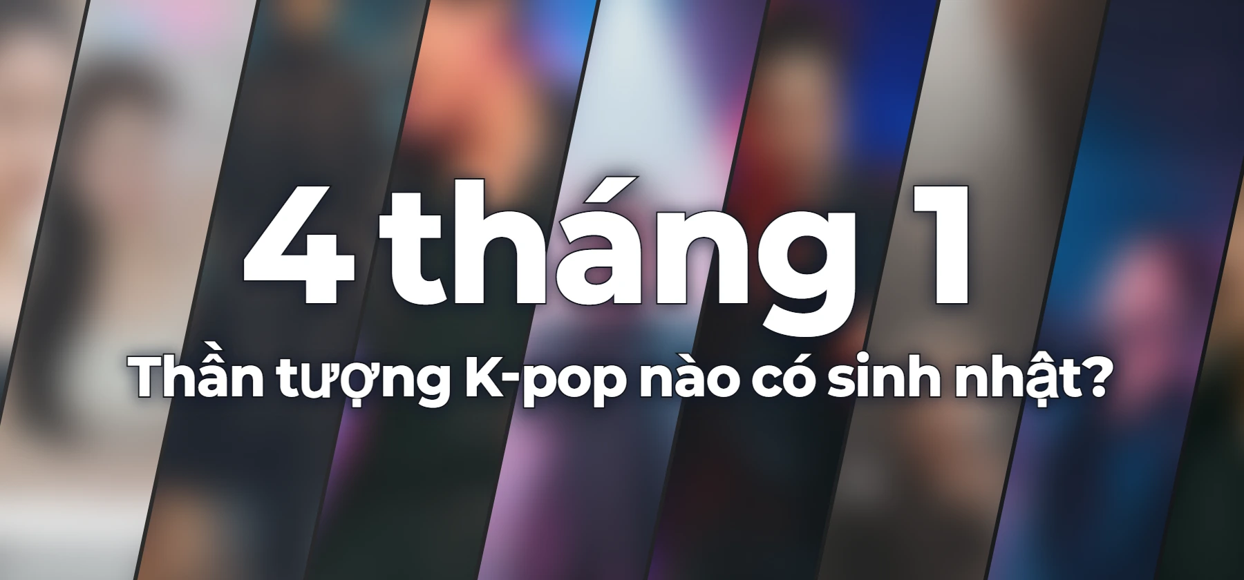 Thần tượng K-pop nào có sinh nhật?