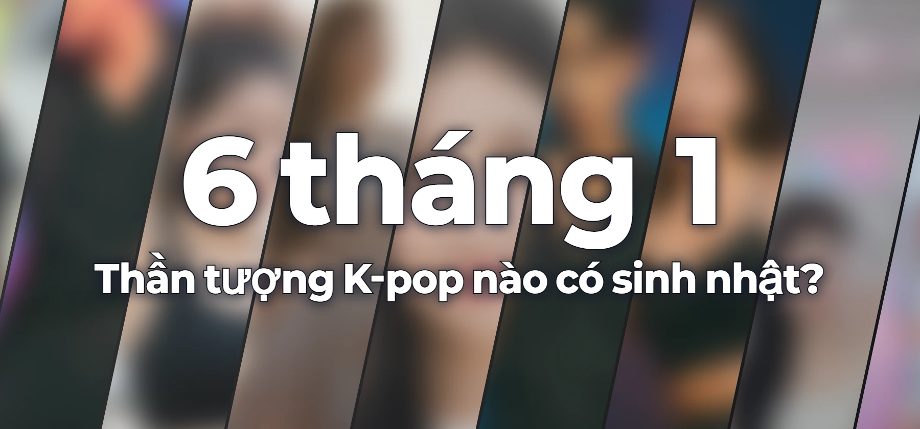 Thần tượng K-pop nào có sinh nhật?
