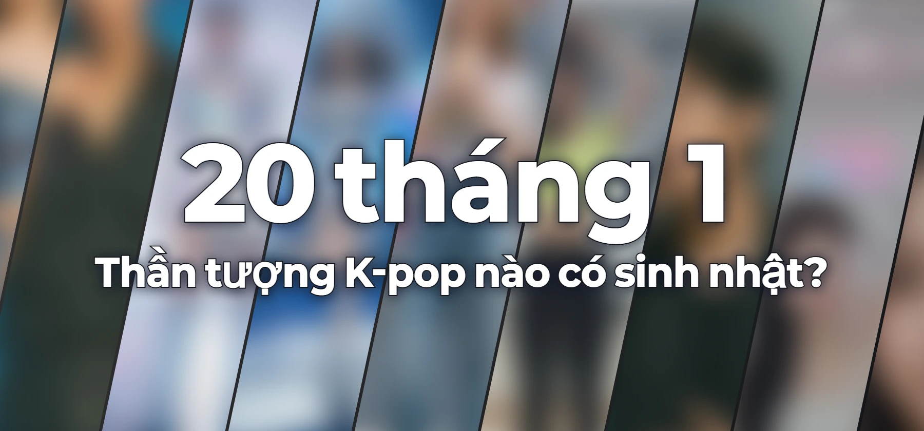 Thần tượng K-pop nào có sinh nhật?