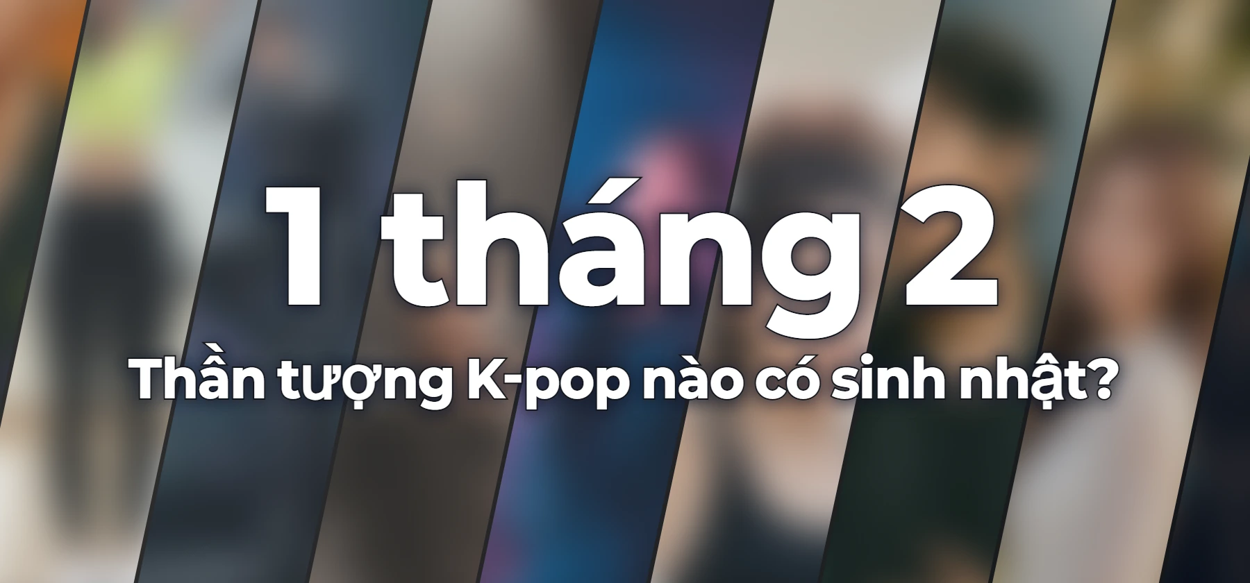 Thần tượng K-pop nào có sinh nhật?