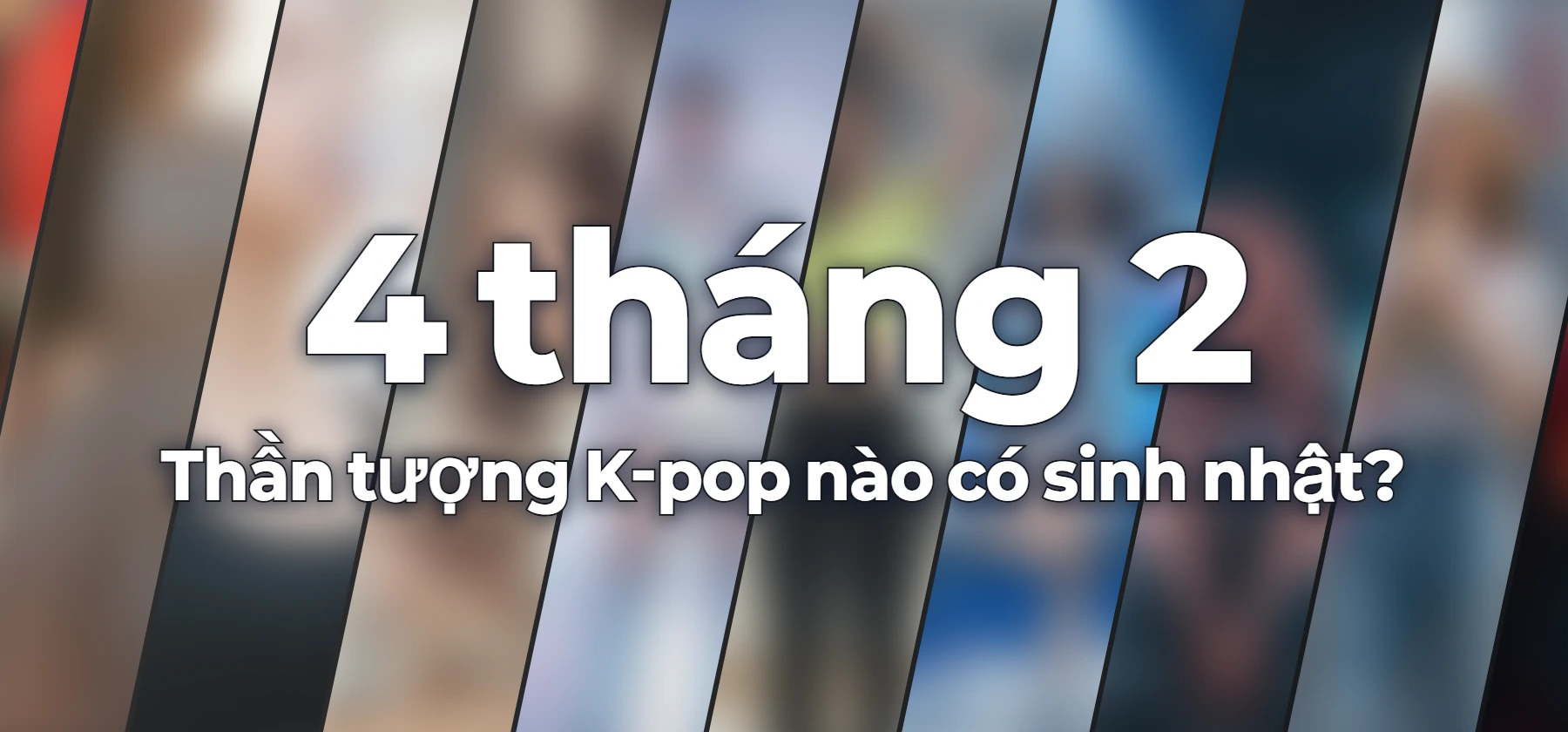 Thần tượng K-pop nào có sinh nhật?