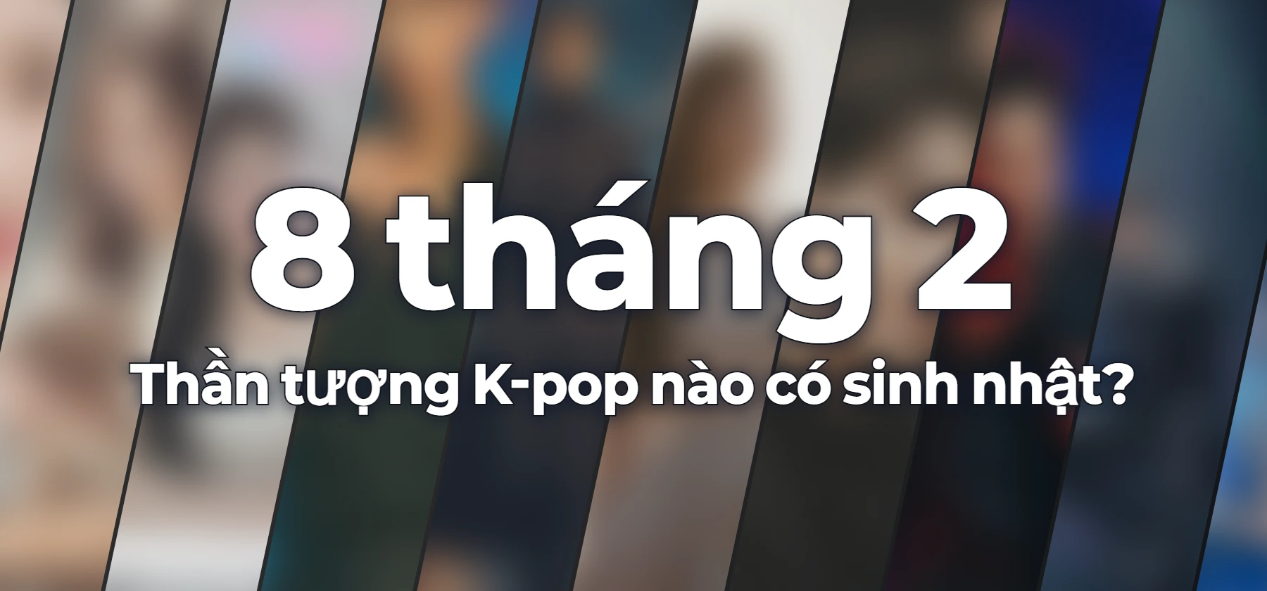 Thần tượng K-pop nào có sinh nhật?