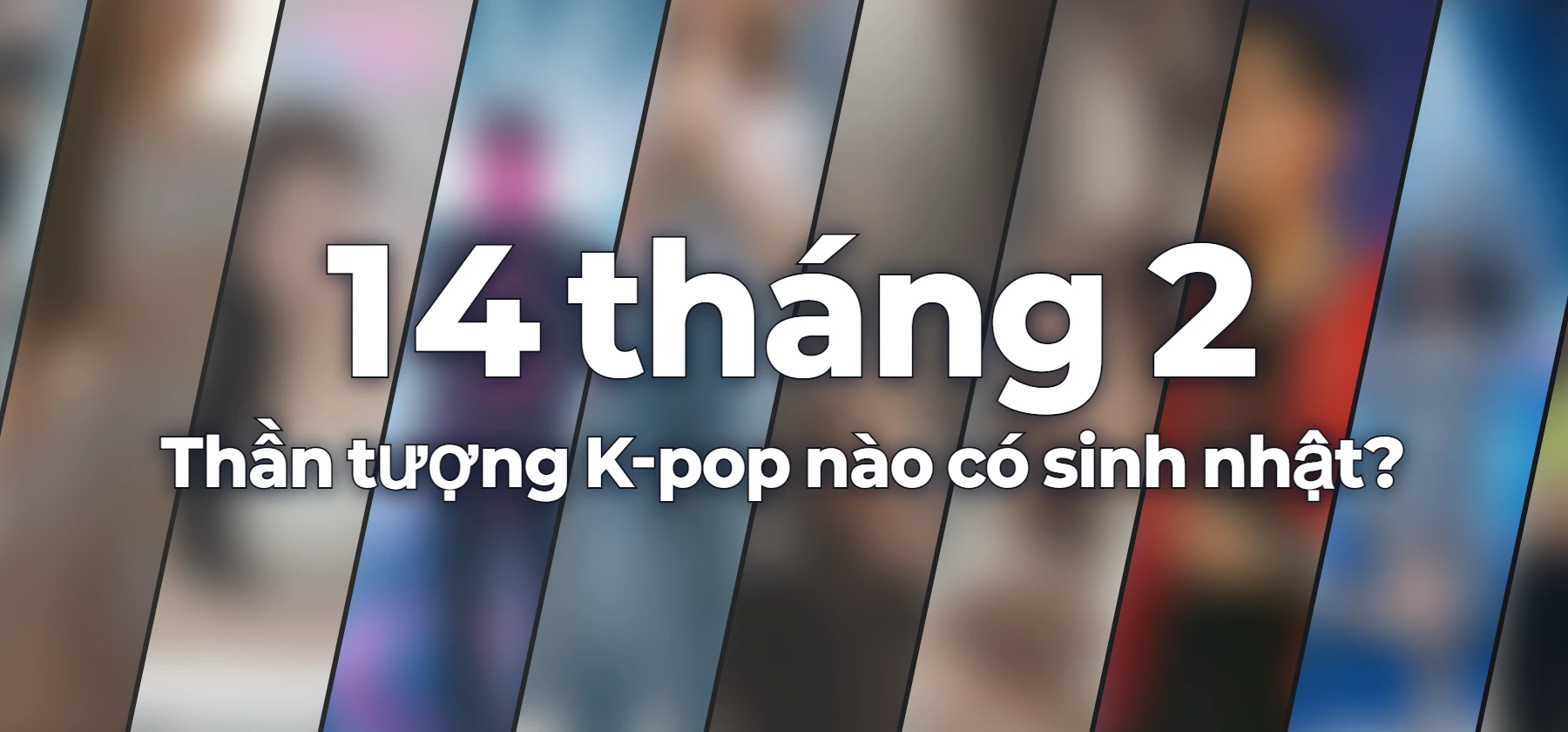 Thần tượng K-pop nào có sinh nhật?