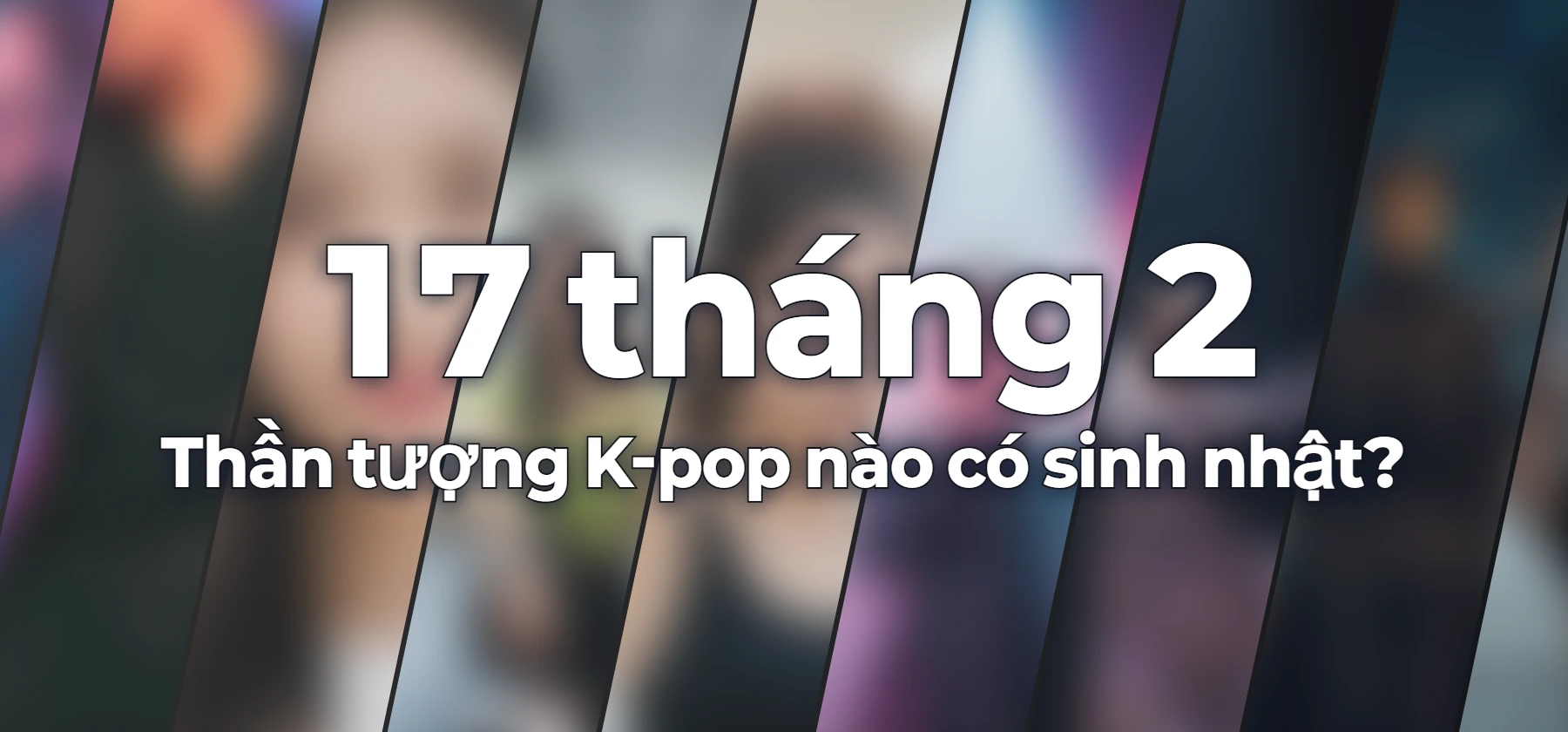 Thần tượng K-pop nào có sinh nhật?