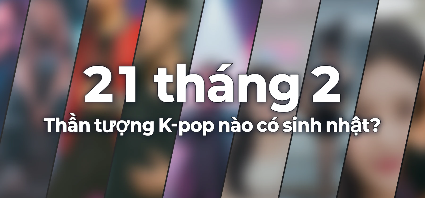 Thần tượng K-pop nào có sinh nhật?