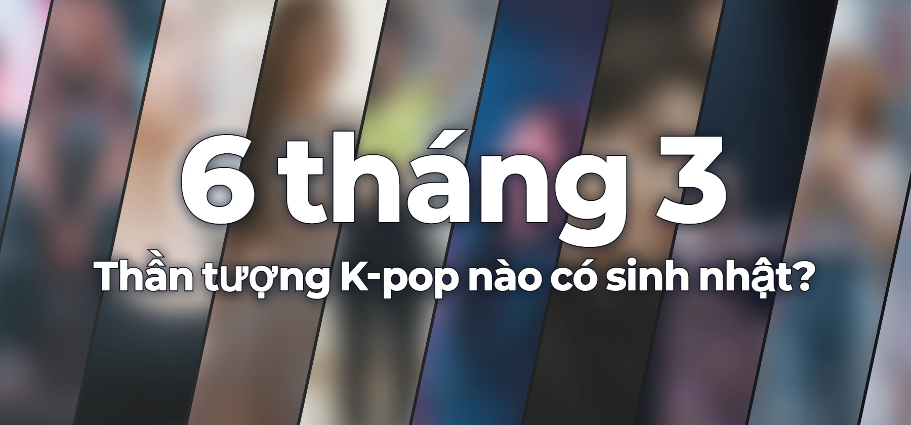 Thần tượng K-pop nào có sinh nhật?