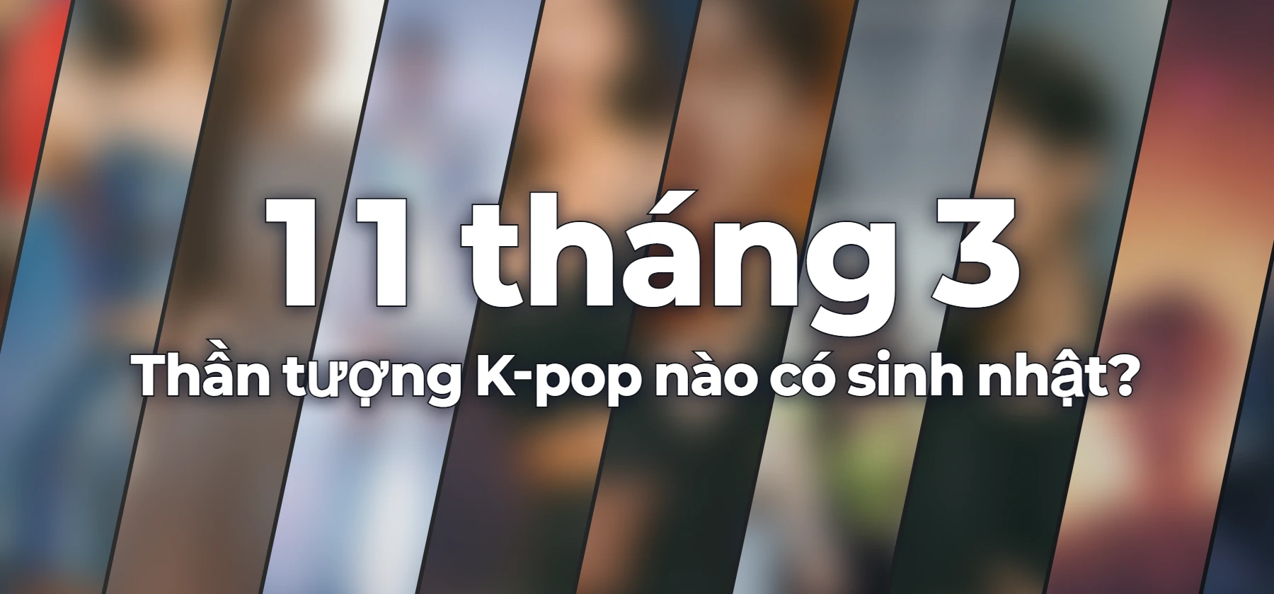 Thần tượng K-pop nào có sinh nhật?