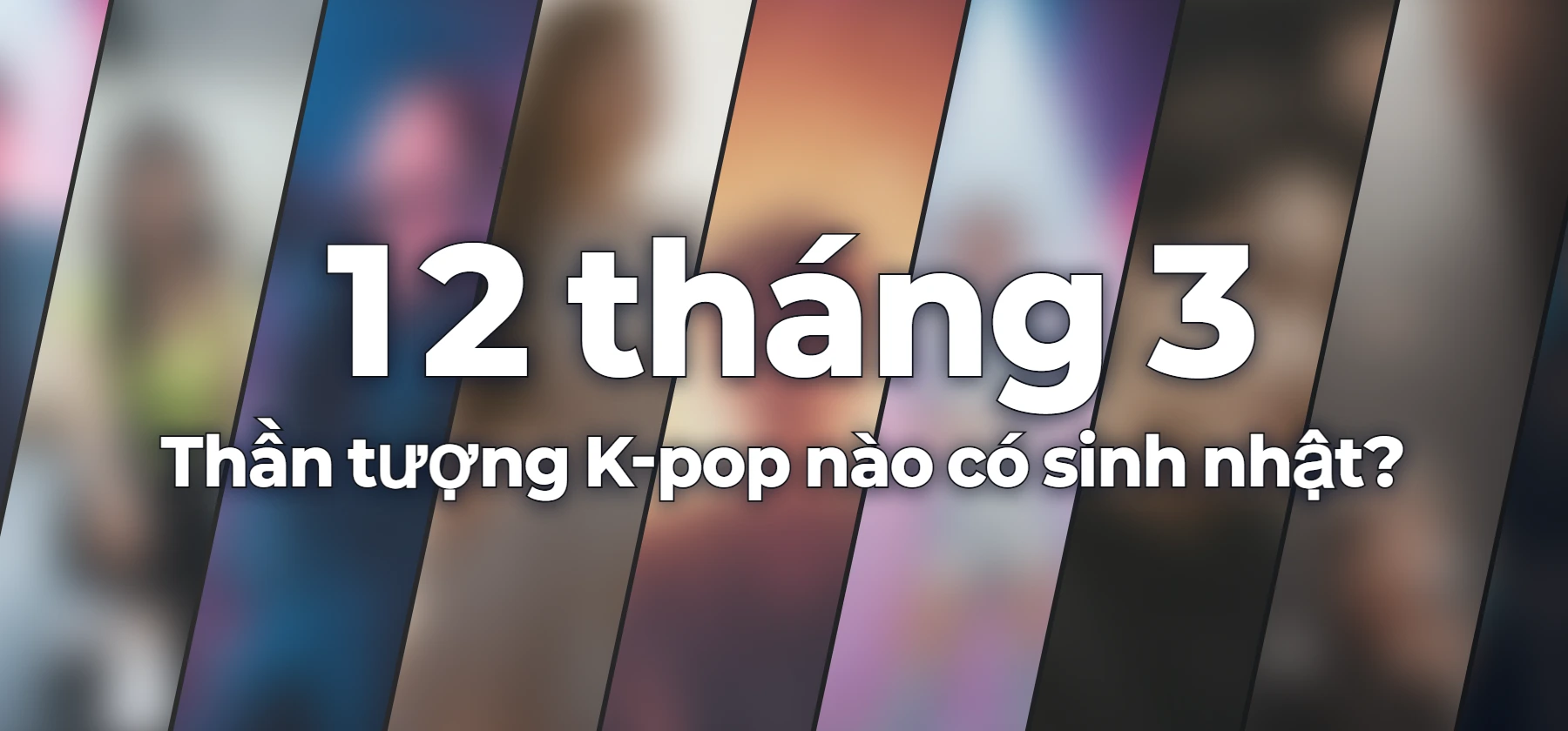 Thần tượng K-pop nào có sinh nhật?