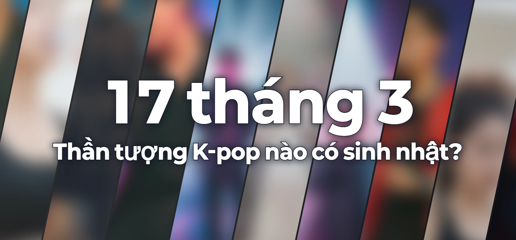 Thần tượng K-pop nào có sinh nhật?