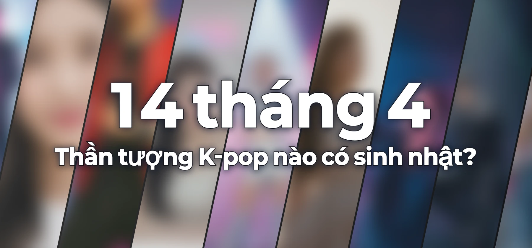 Thần tượng K-pop nào có sinh nhật?