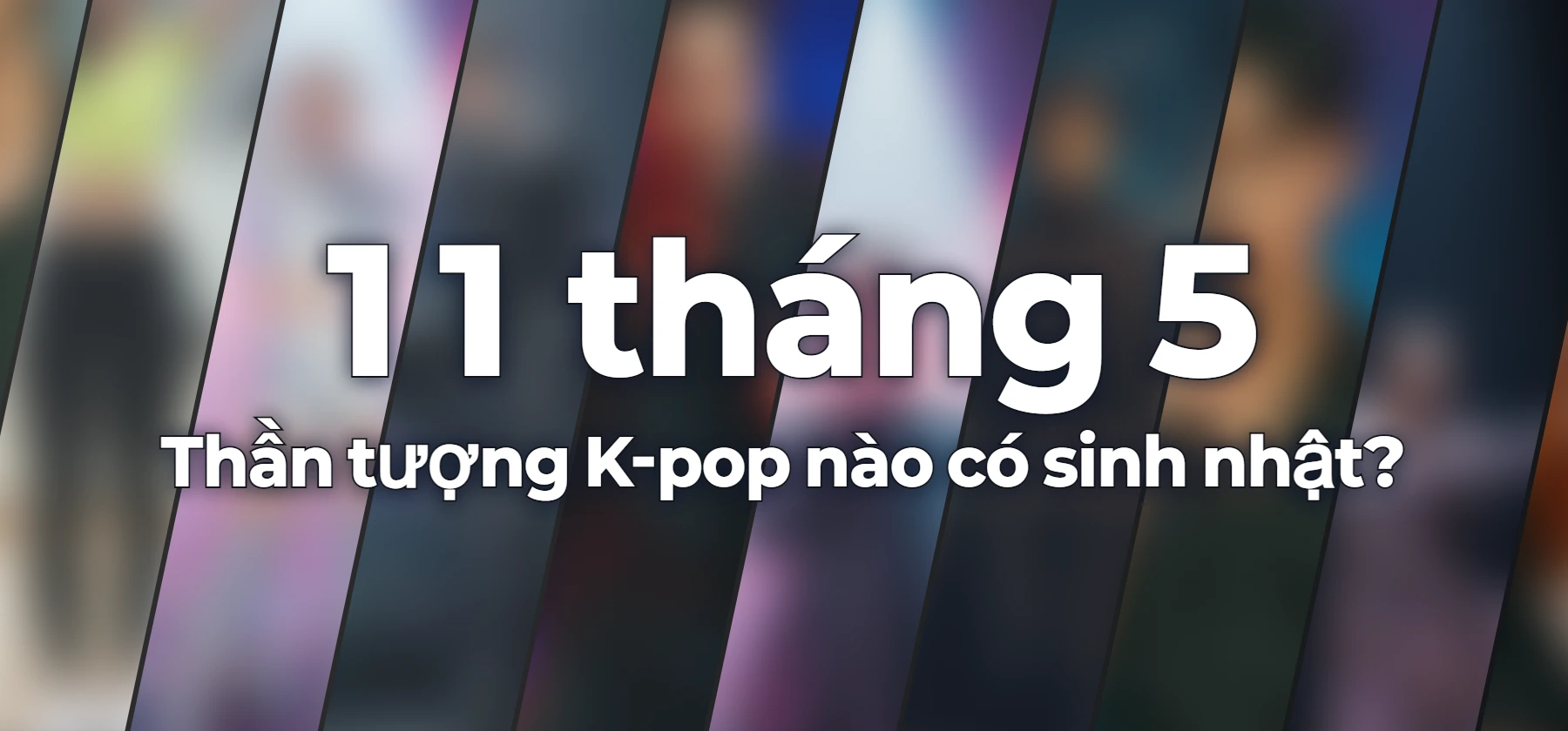 Thần tượng K-pop nào có sinh nhật?
