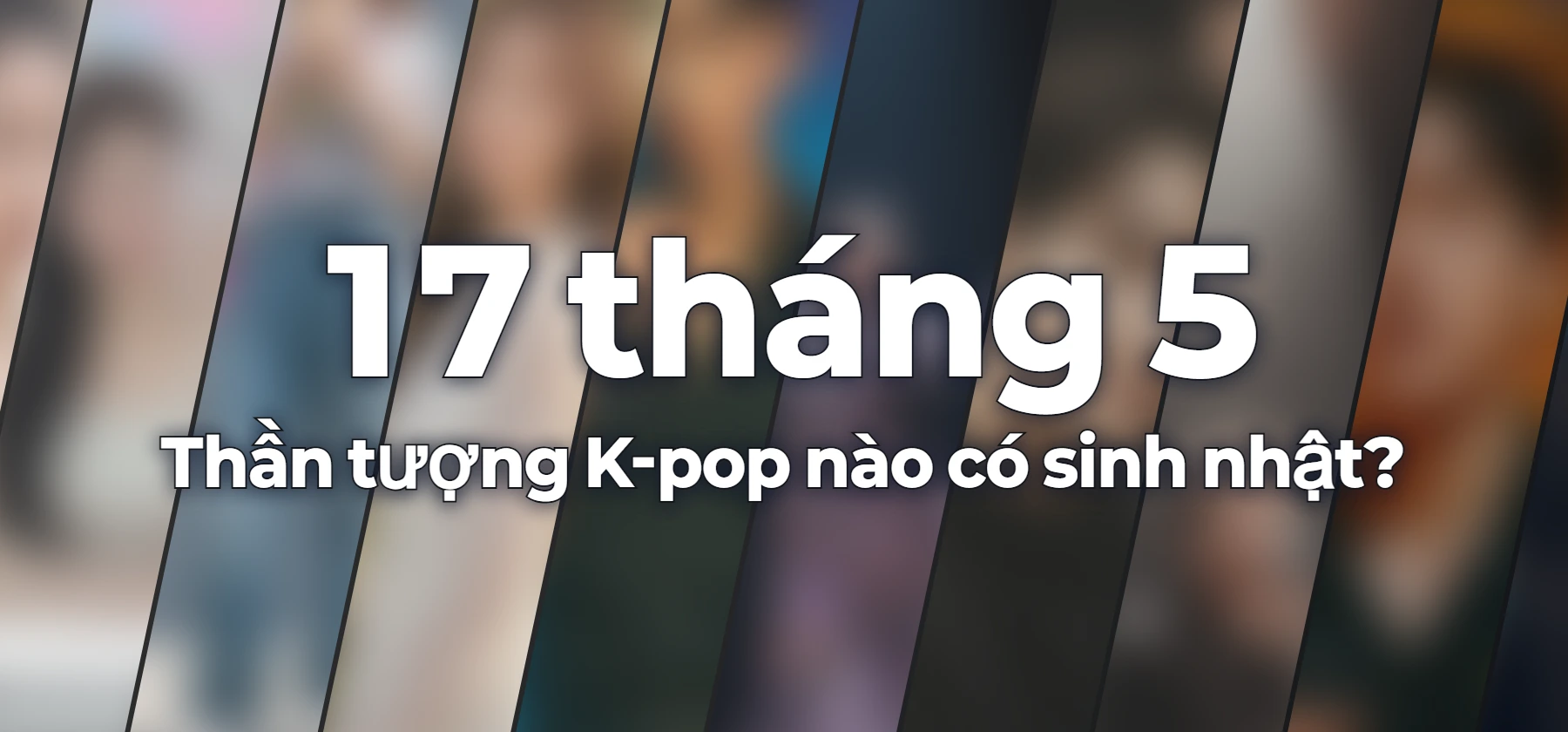 Thần tượng K-pop nào có sinh nhật?