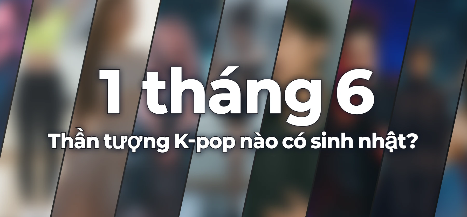 Thần tượng K-pop nào có sinh nhật?