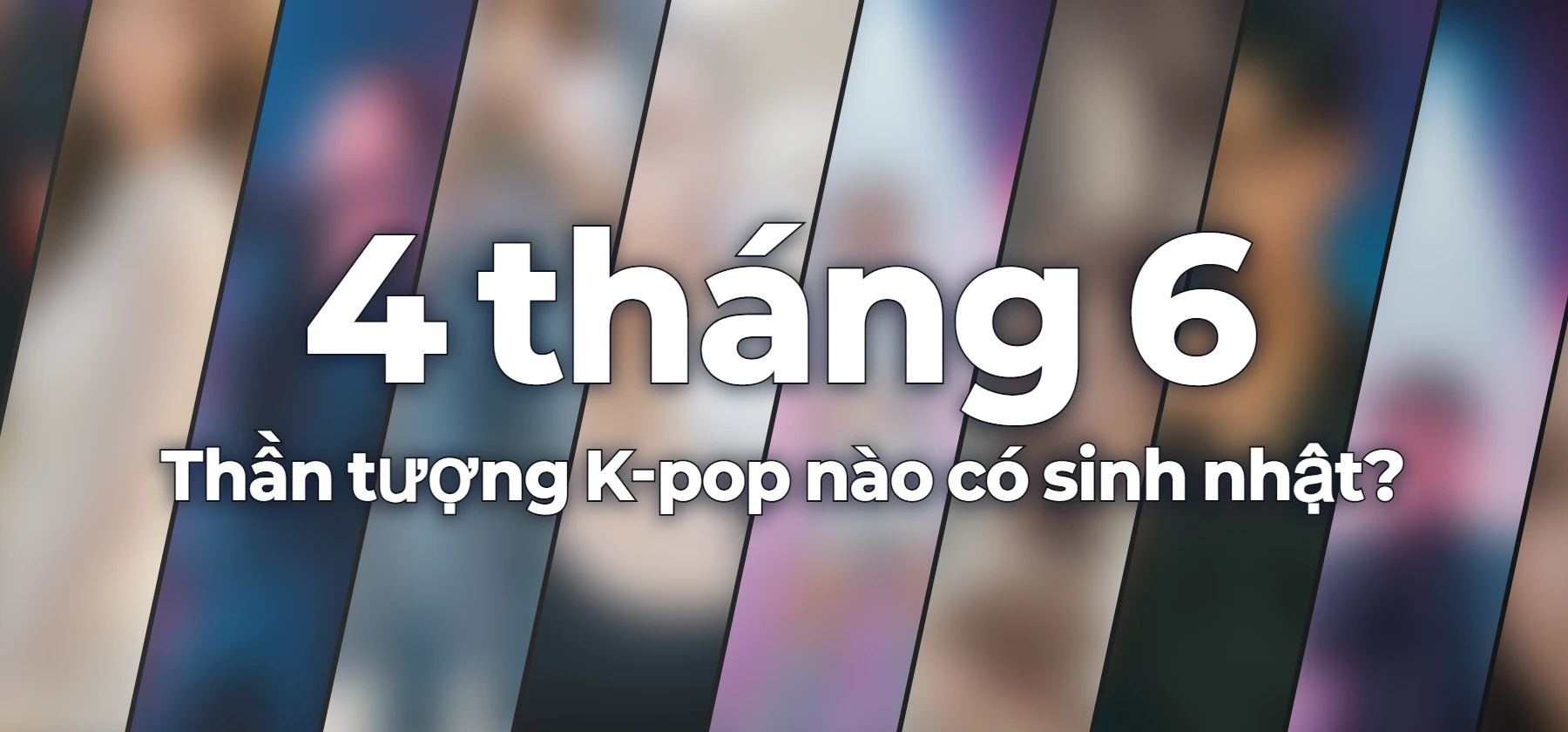 Thần tượng K-pop nào có sinh nhật?