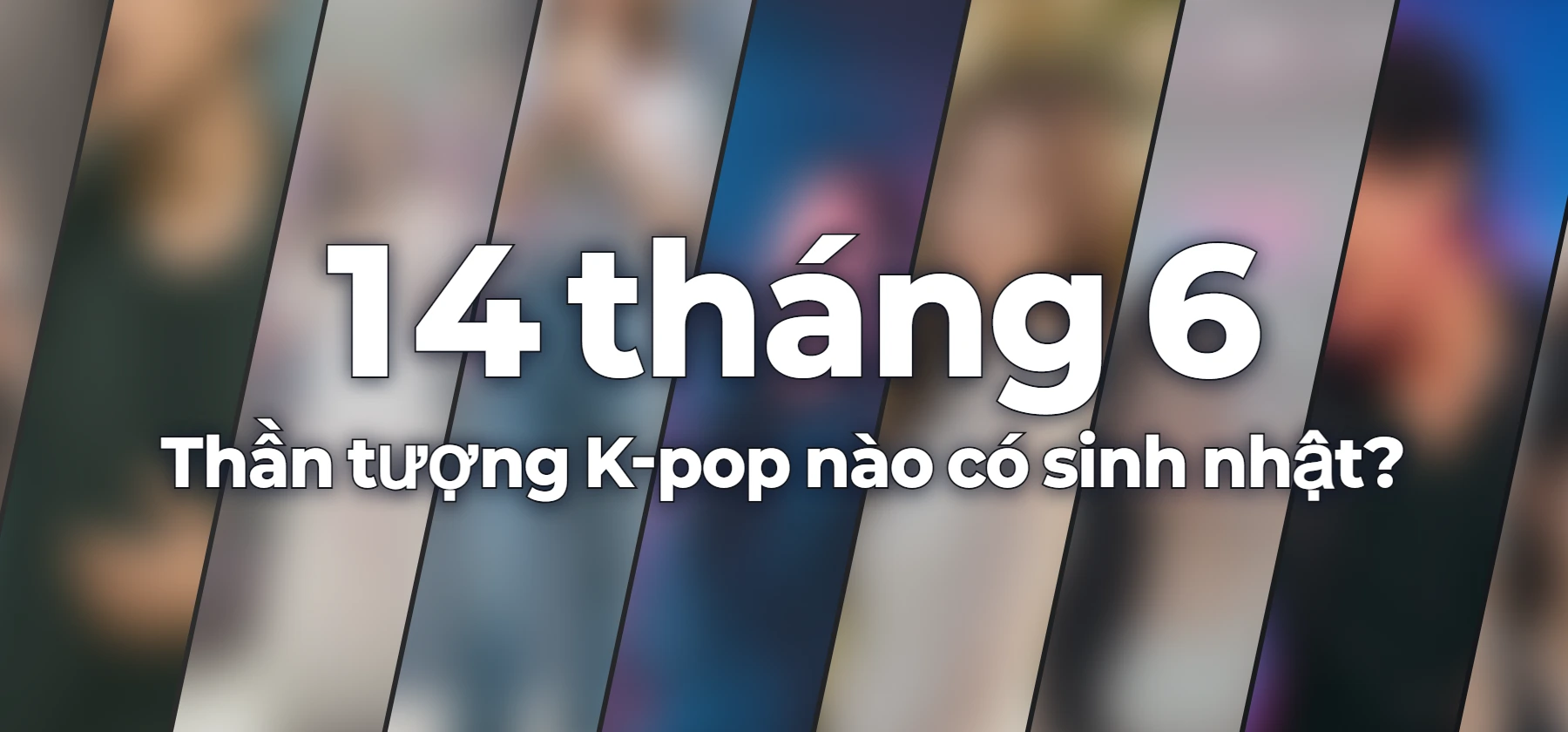 Thần tượng K-pop nào có sinh nhật?