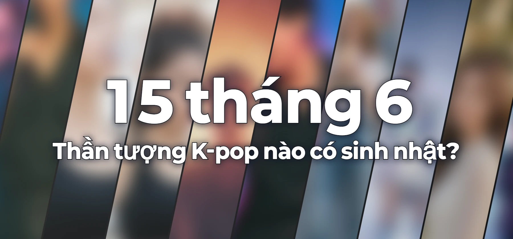 Thần tượng K-pop nào có sinh nhật?