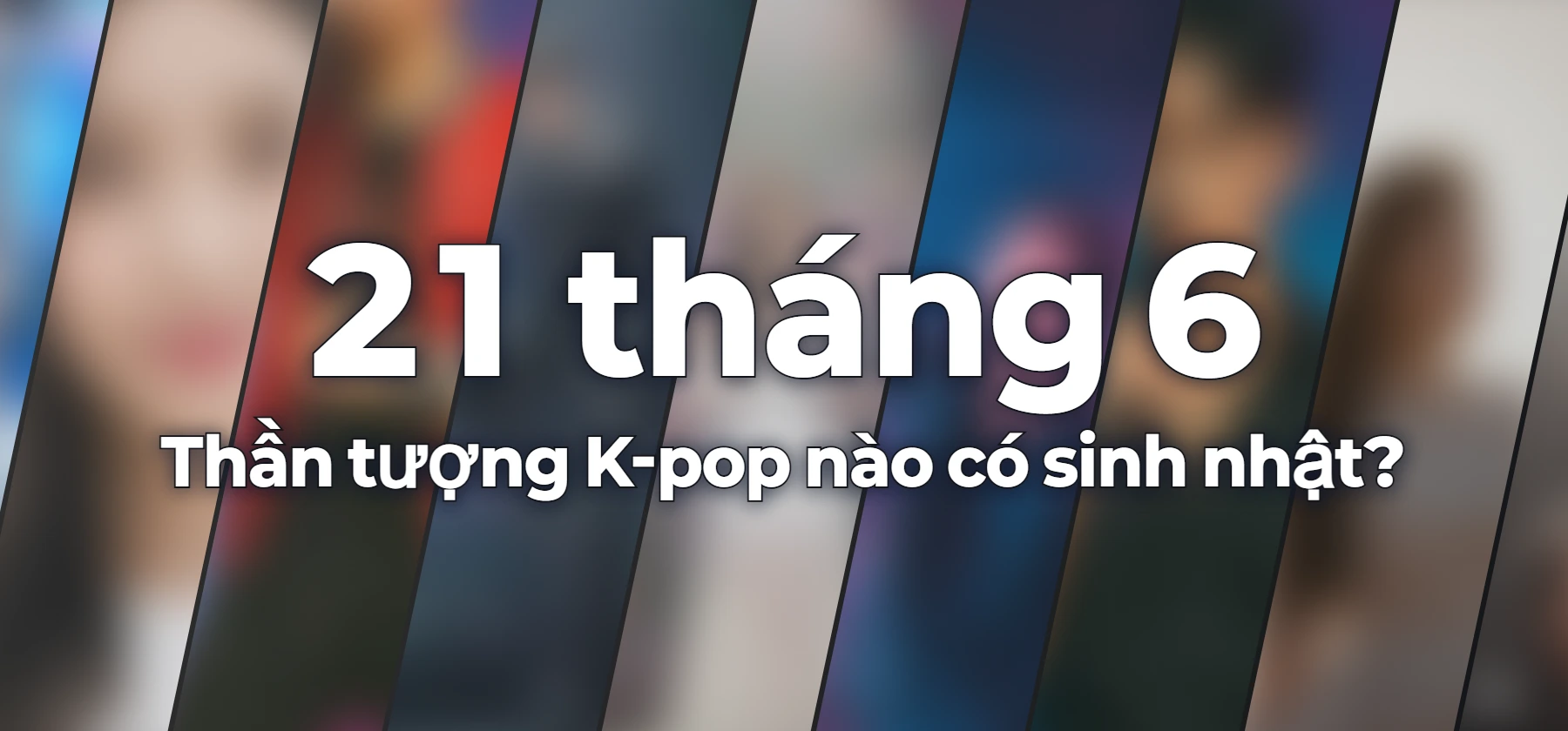 Thần tượng K-pop nào có sinh nhật?