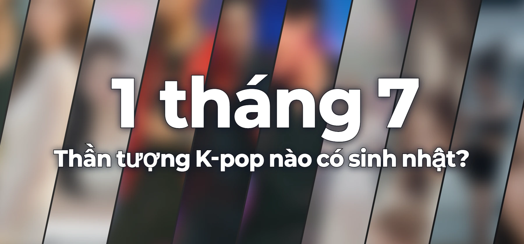 Thần tượng K-pop nào có sinh nhật?