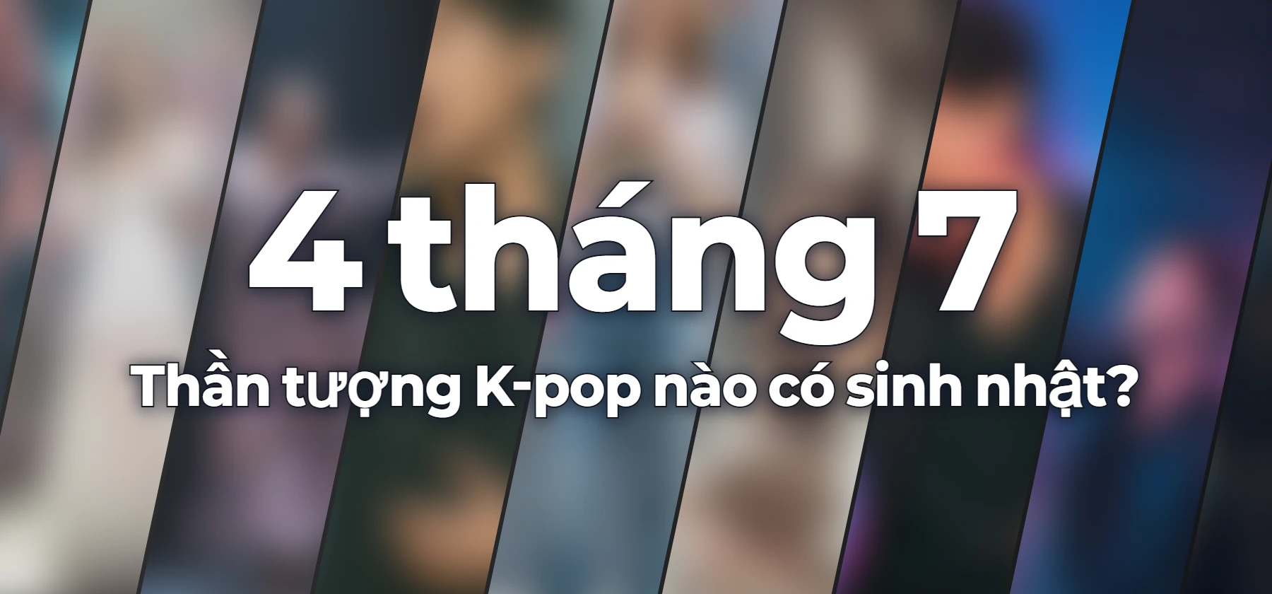 Thần tượng K-pop nào có sinh nhật?