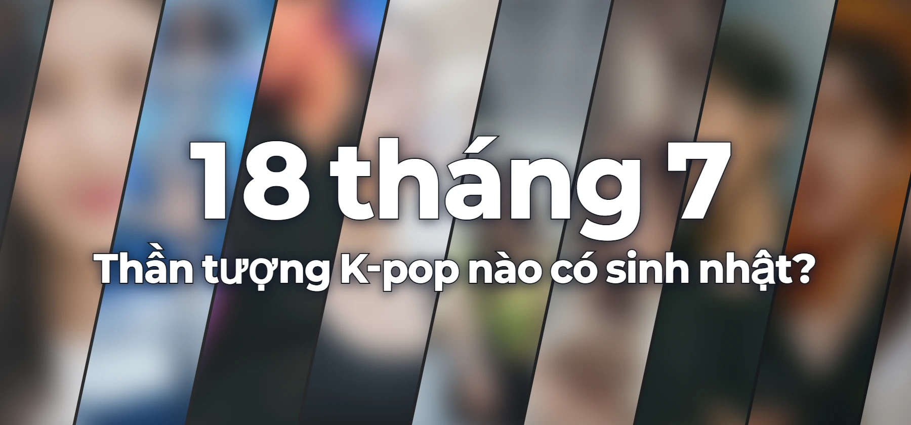 Thần tượng K-pop nào có sinh nhật?