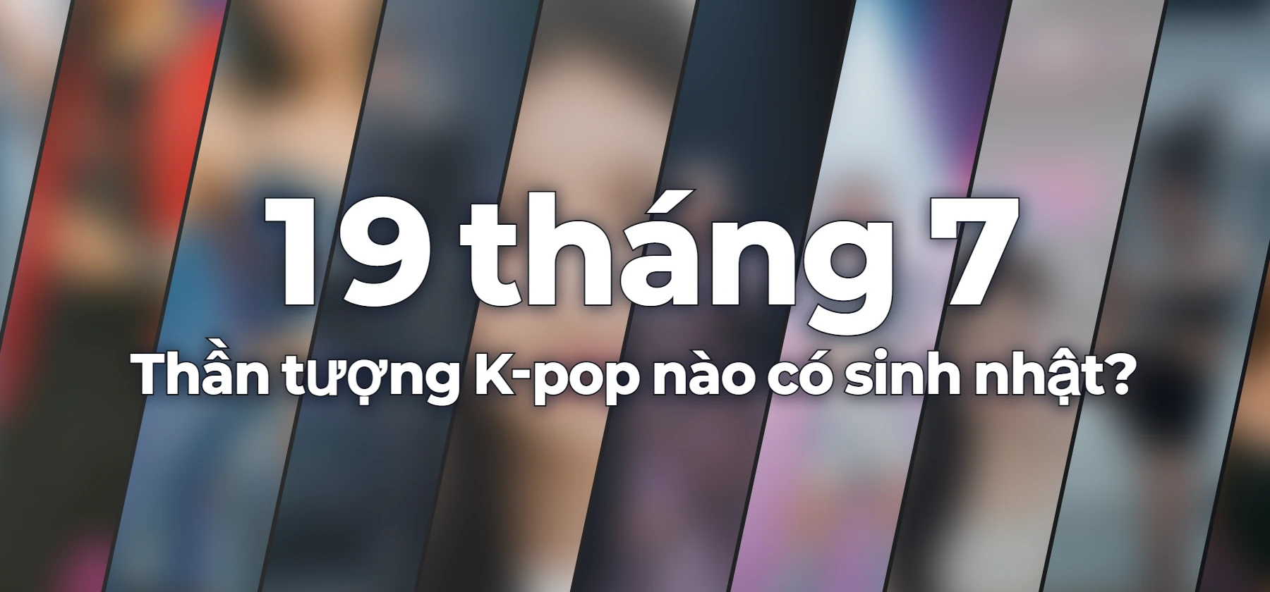 Thần tượng K-pop nào có sinh nhật?