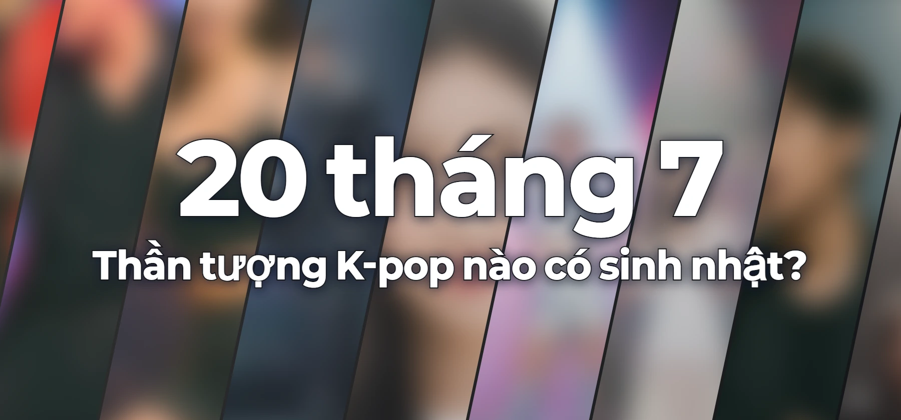 Thần tượng K-pop nào có sinh nhật?