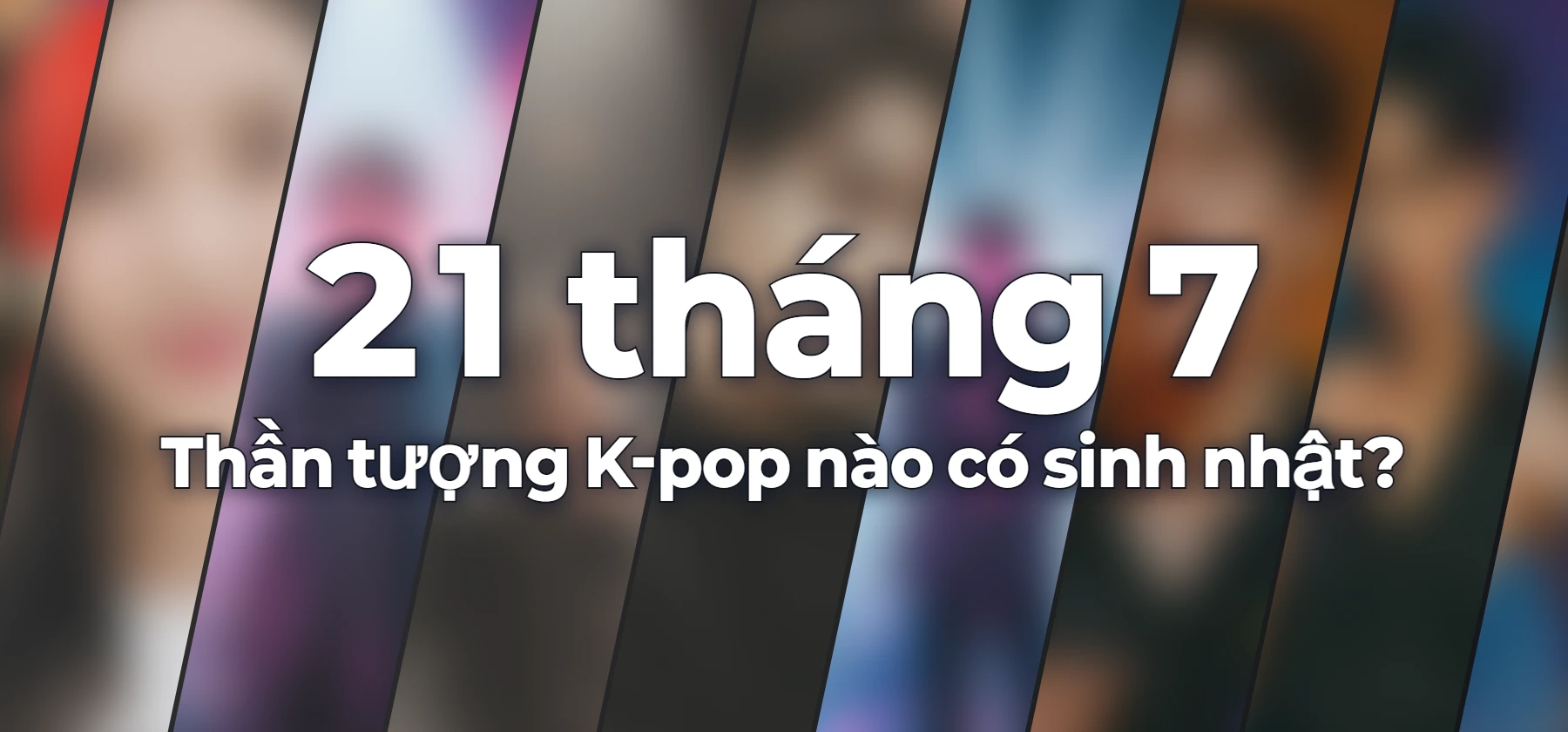 Thần tượng K-pop nào có sinh nhật?